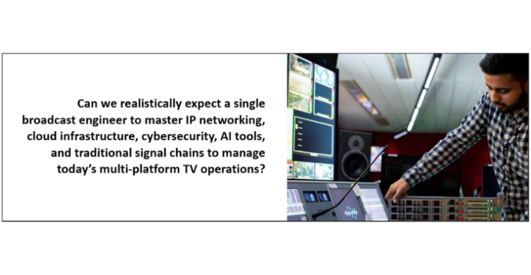 Skills gap: Who will run the broadcast of tomorrow as changing media technology demands new skillsets
